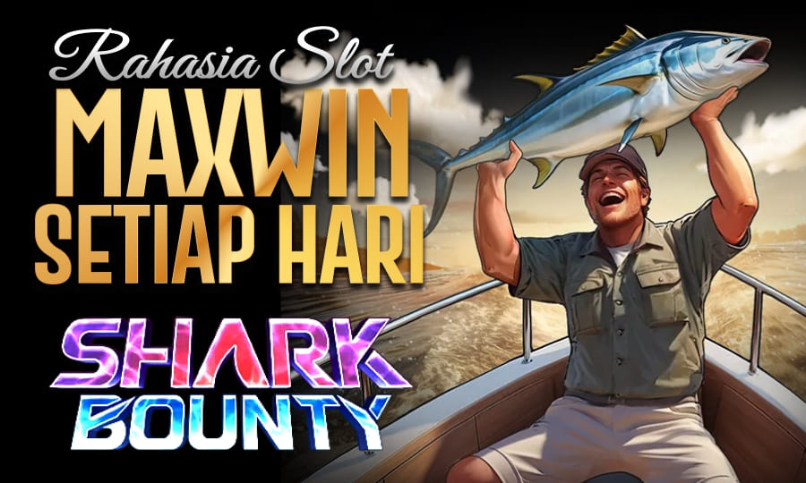 Shark Bounty Gampang Menang Rahasia Slot Maxwin Setiap Hari di Tahun 2025